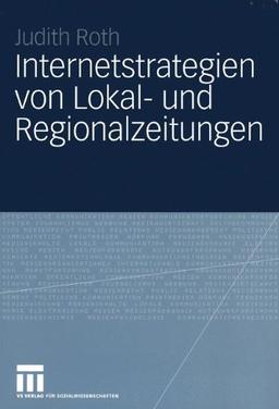 Internetstrategien von Lokal- und Regionalzeitungen (German Edition)