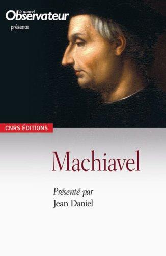 Machiavel : le pouvoir et la ruse