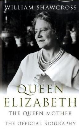 Queen Elizabeth: The Official Biography of the Queen Mother