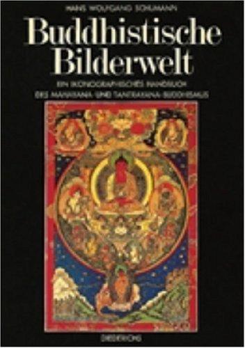 Buddhistische Bilderwelt: Ein ikonographisches Handbuch des Mahayana- und Tantrayana-Buddhismus