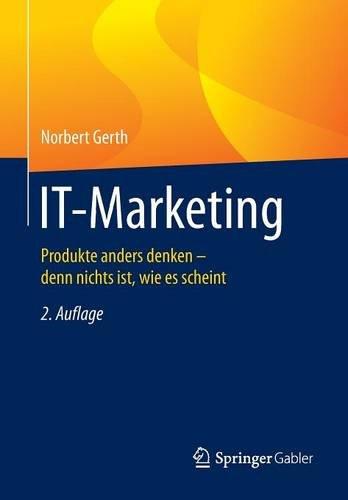 IT-Marketing: Produkte anders denken - denn nichts ist, wie es scheint