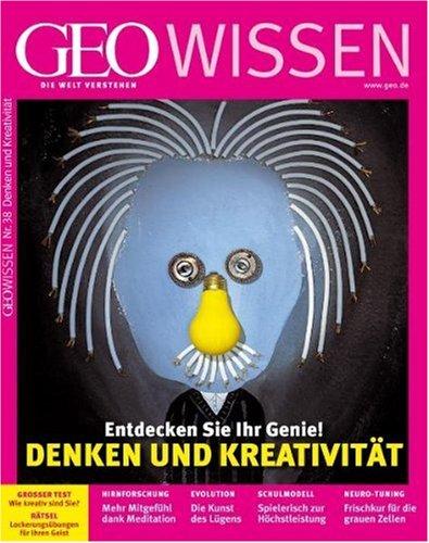 GEO Wissen 38/06: Entdecken Sie ihr Genie: Denken und Kreativität: 38/2006