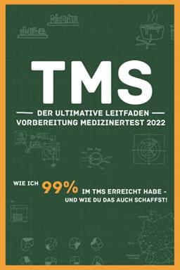 TMS - der ultimative Leitfaden | Vorbereitung Medizinertest 2022: Wie ich 99% Prozent im TMS erreicht habe und wie du das auch schaffst