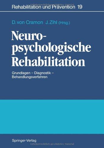 Neuropsychologische Rehabilitation: Grundlagen - Diagnostik - Behandlungsverfahren (Rehabilitation und Prävention)