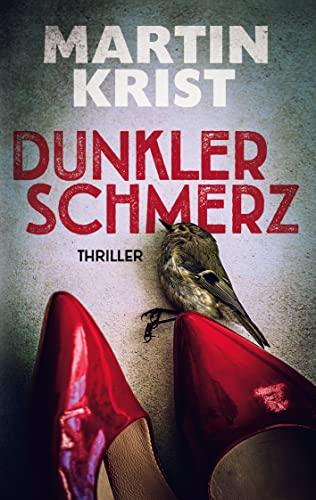 Dunkler Schmerz: Thriller