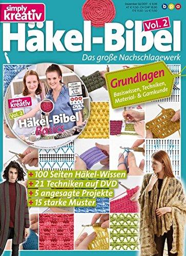 Häkel-Bibel, Vol. 2: Das große Nachschlagewerk (Inkl. DVD) (Simply Kreativ Häkeln - Band 2)