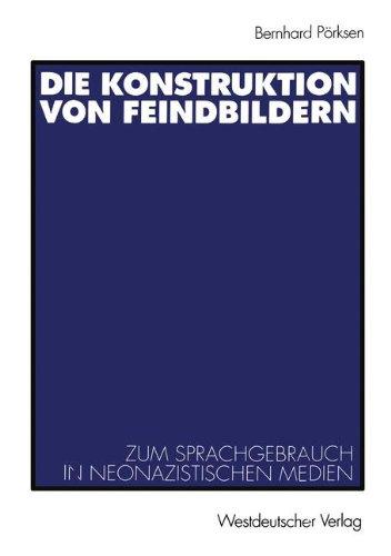 Die Konstruktion von Feindbildern: Zum Sprachgebrauch in neonazistischen Medien