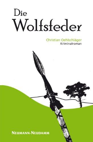 Die Wolfsfeder: Kriminalroman