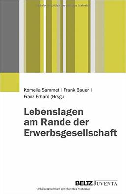 Lebenslagen am Rande der Erwerbsgesellschaft