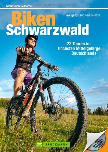 Biken Schwarzwald: 22 MTB Touren rund um Freiburg, Feldberg und Titisee, incl. Höhenprofil und Karten zu jeder Tour: 22 Touren im höchsten Mittelgebirge Deutschlands (Mountainbiketouren)