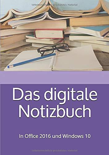 Das digitale Notizbuch: In Office 2016 und Windows 10 (Kurz & Knackig, Band 19)