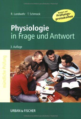 Physiologie in Frage und Antwort: Fragen zur Vorbereitung auf das Mündliche Physikum