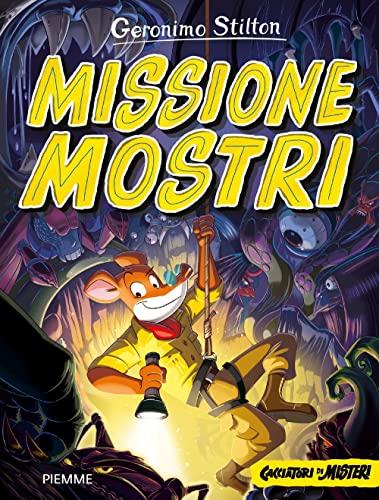 Missione mostri. Cacciatori di misteri (Grandi libri)