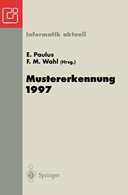 Mustererkennung 1997. 19. DAGM-Symposium Braunschweig, 15.-17. September 1997 (Informatik aktuell. Im Auftrag der Gesellschaft für Informatik (GI))