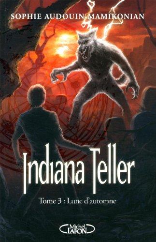 Indiana Teller. Vol. 3. Lune d'automne