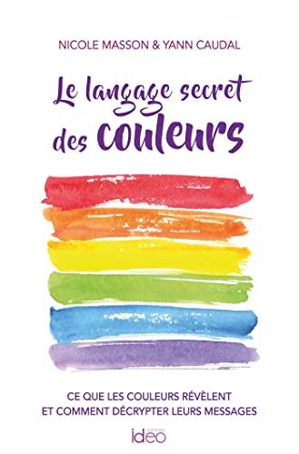 Le langage secret des couleurs : ce que les couleurs révèlent et comment décrypter leurs messages