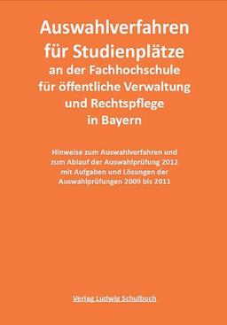 Auswahlverfahren 2013 für die Studienplätze an der Fachhochschule für öffentliche Verwaltung und Rechtspflege in Bayern