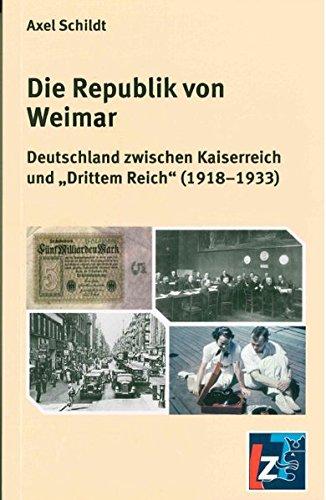 Die Republik von Weimar: Deutschland zwischen Kaiserreich und " Drittem Reich" (1918-1933)