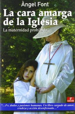 La cara amarga de la Iglesia: La maternidad prohibida (Narrativa (publi Corinti))