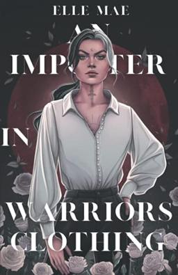 An Imposter In Warriors Clothing: Book One