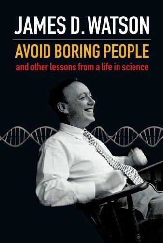 Avoid boring people: And other lessons from a life in science