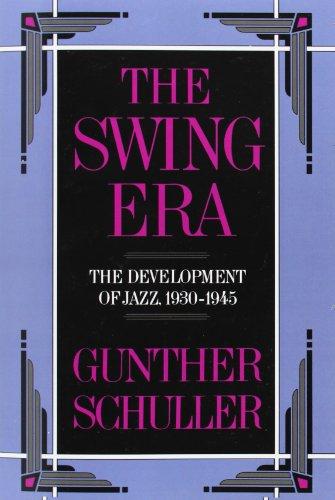 The Swing Era: The Development of Jazz, 1930-1945: The Development of Jazz, 1930-45 (The History of Jazz, Band 2)