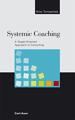 Systemic Coaching: A Target-Oriented Approach to Consulting