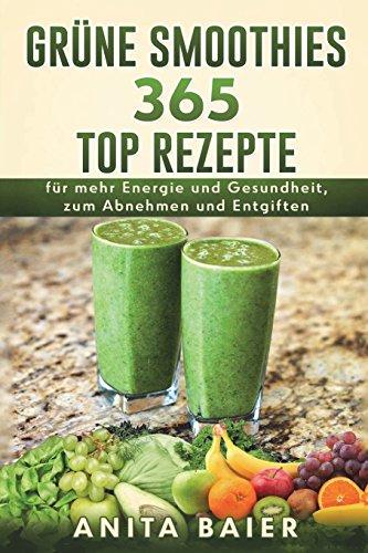 Grüne Smoothies: 365 Top Rezepte