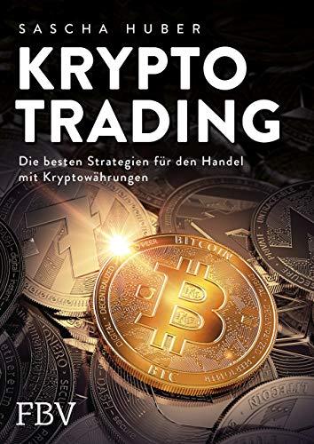 Kryptotrading: Alles über Kauf, Verkauf und Strategie beim Handel mit Krypto-Währungen