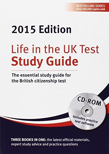 Life in the UK Test: Study Guide & CD ROM 2015: The essential study guide for the British citizenship test