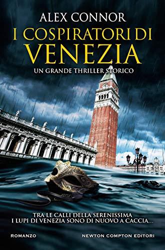 I cospiratori di Venezia. I lupi di Venezia (Nuova narrativa Newton, Band 1119)