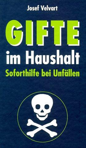 Gifte im Haushalt. Soforthilfe bei Unfällen