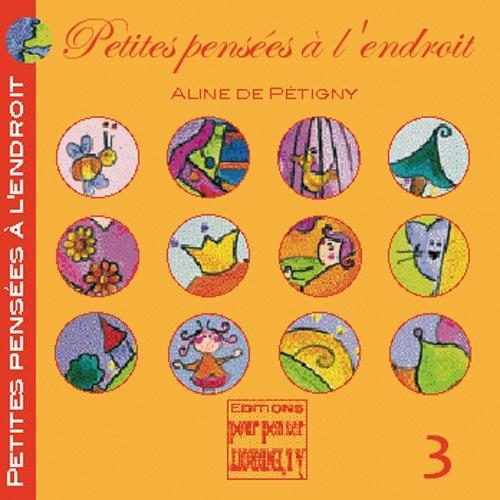 Petites pensées à l'endroit. Vol. 3