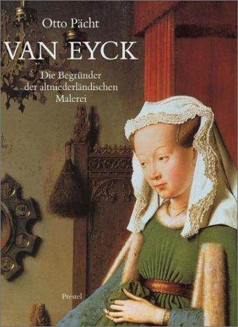 Van Eyck. Die Begründer der altniederländischen Malerei