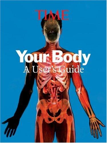 Time: Your Body: A Visual User's Guide: A User's Guide