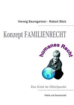 Konzept FAMILIENRECHT: Das Kind im Mittelpunkt