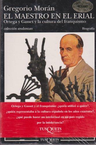 El maestro en el erial : Ortega y Gasset y la cultura del franquismo (.)