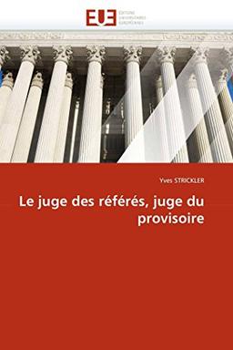 Le juge des référés, juge du provisoire