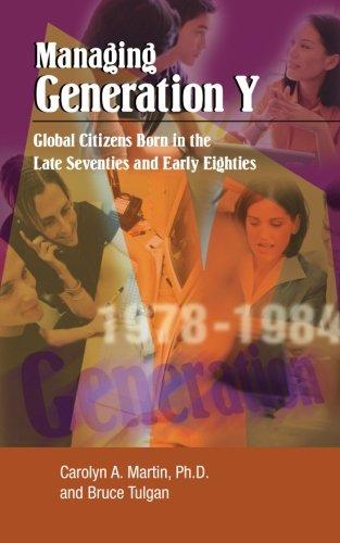 Managing Generation Y: Global Citizens Born in the Late Seventies and Early Eighties