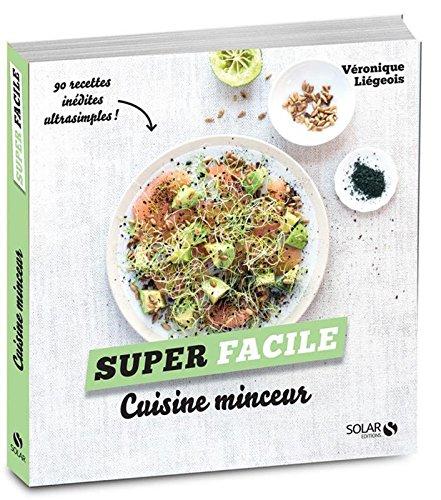 Cuisine minceur : 90 recettes inédites ultrasimples !