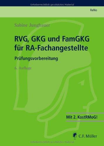 RVG, GKG  und FamGKG für RA-Fachangestellte: Prüfungsvorbereitung (Prüfungsvorbereitung Rechtsanwalts und Notarfachangestellte (Reno))