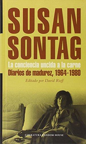 La conciencia uncida a la carne: Diarios de madurez 1964-1980 (Random House)