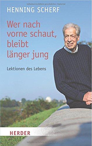 Wer nach vorne schaut bleibt länger jung (HERDER spektrum)