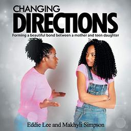 Changing Directions: Forming a beautiful bond between a mother and teen daughter