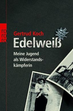 Edelweiß: Meine Jugend als Widerstandskämpferin