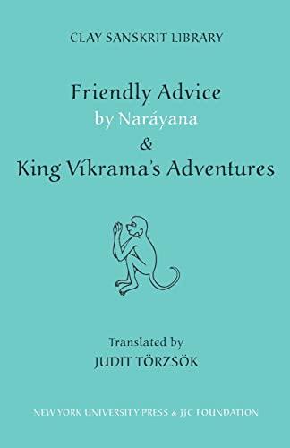 Friendly Advice by Narayana And, King Vakrama's Adventure (Sanskrit, Band 32)