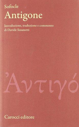 Antigone. Testo greco a fronte. Ediz. critica (Classici)