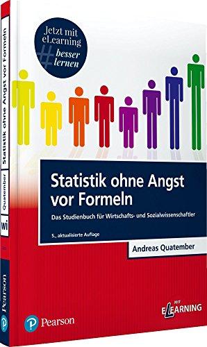 Statistik ohne Angst vor Formeln inkl. MyLab: Das Studienbuch für Wirtschafts- und Sozialwissenschaftler (Pearson Studium - Economic BWL)