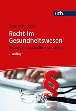 Recht im Gesundheitswesen: für Juristen und Nichtjuristen