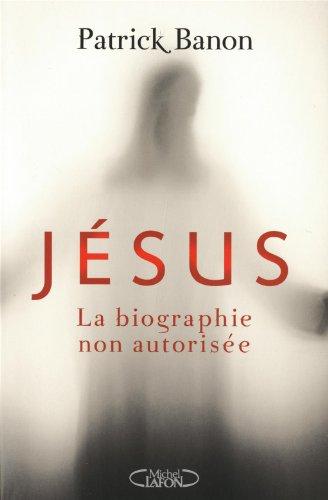 Jésus : la biographie non autorisée